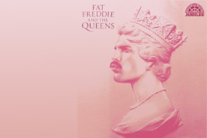 The Forum : Fat Freddie & The Queens