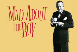 Trinity Theatre : Mad About The Boy: The Noël Coward Story