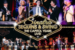 Hever Festival Theatre : Sinatra, Sequins & Swing: The Capitol Years Live!